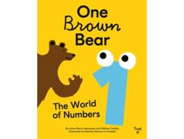 Livro One Brown Bear The World Of Numbers De Anne-marie Labrecque E Mélissa Coallier (inglês - Capa Dura)