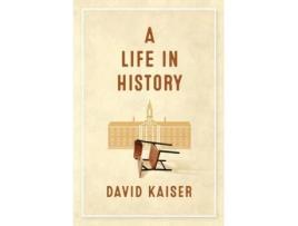Livro A Life in History de David Kaiser (Inglês)