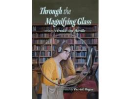 Livro Through The Magnifying Glass De Frankie Ann Marcille E Patrick Regan (inglês)