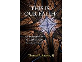 Livro This Is Our Faith de Thomas P Rausch SJ (Inglês)