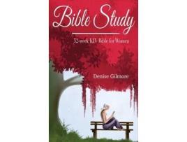 Livro Bible Study 52-week Kjv Bible For Women De Denise Gilmore (inglês)