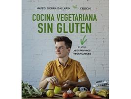 Livro Cocina Vegetariana Sin Gluten Da Editorial Oberon De Mateo Sierra Ballarín (espanhol - Capa Dura)