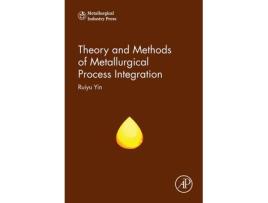 Livro Theory and Methods of Metallurgical Process Integration de Ruiyu Yin (Inglês - Capa Dura)