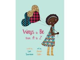 Livro Ways To Be From A To Z De Lori Tuominen (inglês)