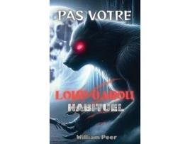 Livro PAS VOTRE LOUPGAROU HABITUEL de William Peer (Inglês)