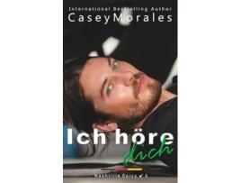 Livro Ich höre dich Eine herzerwärmende MM-Romanze de Casey Morales (Alemão)