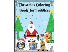 Livro Christmas Coloring Book For Toddlers Fun And Easy Christmas Designs For Ages 2-5 Years. Perfect Gift For Holidays De Kendall Zabrisky (inglês)