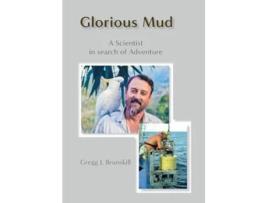 Livro Glorious Mud de Gregg J Brunskill (Inglês)