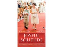 Livro Joyful Solitude de Deacon David Lochbihler JD (Inglês)