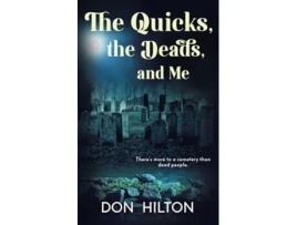 Livro The Quicks, The Deads, and Me de Don Hilton (Inglês)