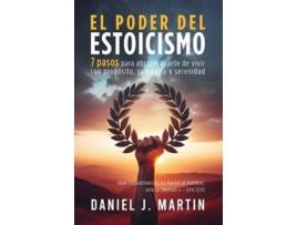 Livro El poder del estoicismo 7 pasos para abrazar el arte de vivir con propósito, sabiduría y serenidad de Daniel J Martin (Espanhol)