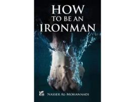 Livro How to Be an Ironman de Nasser Al-Mohannadi (Inglês)