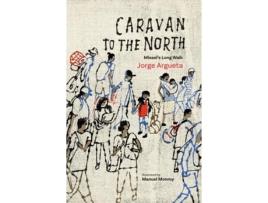 Livro Caravan To The North De Jorge Argueta (inglês)