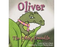 Livro Oliver The Cranky Crocodile De Lisa Ann Swain (inglês)