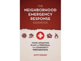 Livro The Neighborhood Emergency Response Handbook De Scott Finazzo (inglês)