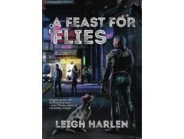 Livro A Feast for Flies de Leigh Harlen (Inglês)