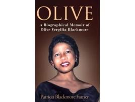 Livro Olive A Biographical Memoir of Olive Vergilia Blackmore de Patricia Blackmore Farrier (Inglês)