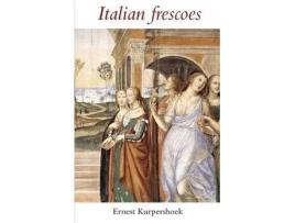 Livro Italian Frescoes De Ernest Kurpershoek (inglês)