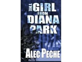 Livro The Girl From Diana Park De Alec Peche (inglês)