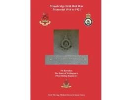 Livro Milnsbridge Drill Hall War Memorial 1914 To 1921 7th Battalion The Duke Of Wellingtons De Scott Flaving (inglês)