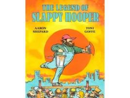 Livro The Legend of Slappy Hooper An American Tall Tale de Aaron Shepard (Inglês)