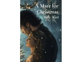 Livro A Mate for Christmas de Kelly Ward (Inglês)