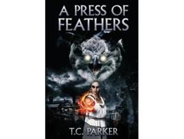 Livro A Press of Feathers de TC Parker (Inglês)