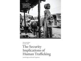 Livro The Security Implications Of Human Trafficking De Jamille Bigio E Rachel Vogelstein (inglês)