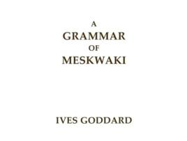 Livro A Grammar of Meskwaki de Ives Goddard (Inglês)