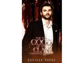 Livro For the Good of the Clan de Lucille Yates (Inglês)