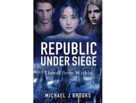 Livro Republic Under Siege Threat From Within De Michael J Brooks (inglês)