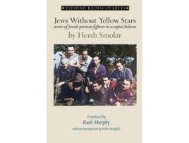 Livro Jews Without Yellow Stars stories of Jewish partisan fighters in Nazi-occupied Belarus - translated from the Yiddish de Hersh Smolar (Inglês)