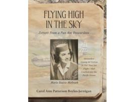 Livro Flying High in the Sky Letters from a Pan Am Stewardess de Carol Ann Patterson Boyles-Jernigan (Inglês - Capa Dura)