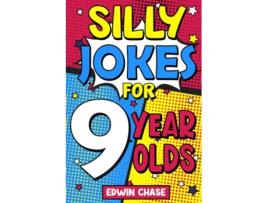 Livro Silly Jokes For 9 Year Olds Laugh Out Loud Fun For 9 Year Olds de Edwin Chase (Inglês)