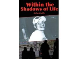 Livro Within The Shadows Of Life De Richard Tabler (inglês)