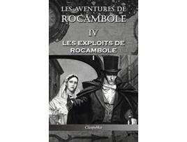 Livro Les Aventures De Rocambole Iv De Pierre Alexis Ponson Du Terrail (francês)