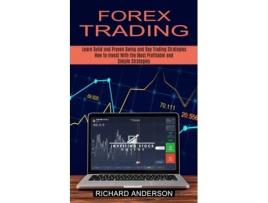 Livro Forex Trading How To Invest With The Most Profitable And Simple Strategies De Richard Anderson (inglês)