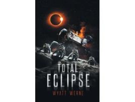 Livro Total Eclipse de Wyatt Werne (Inglês)
