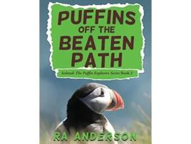 Livro Puffins Off The Beaten Path Iceland The Puffin Explorers Series Book 2 De Ra Anderson (inglês)