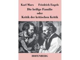 Livro Die Heilige Familie Oder Kritik Der Kritischen Kritik De Karl Marx E Friedrich Engels (alemão)