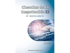 Livro Ciencias De La Computación Ii - 2º Bachillerato Da Editorial Donostiarra De Arturo Gómez Gilaberte E Eva Parramon Ponz (espanhol)