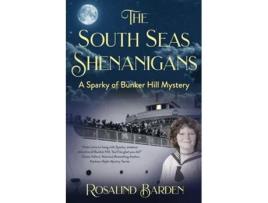 Livro The South Seas Shenanigans A Sparky of Bunker Hill Mystery de Rosalind Barden (Inglês)