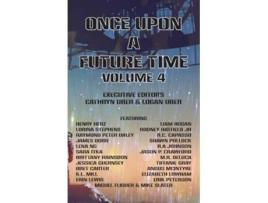 Livro Once Upon a Future Time, Volume 4 de Bret Carter, Erik Peterson et al. (Inglês)