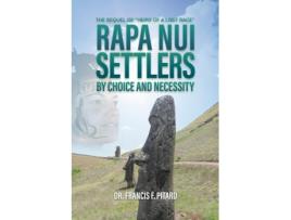 Livro RAPA NUI Settlers By Choice and Necessity de Francis Pitard (Inglês)