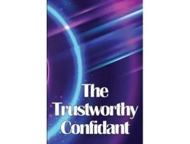 Livro The Trustworthy Confidant Finding a Way Out of Chaos and Into Clarity de Marie W Scalvini (Inglês)