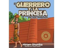 Livro El Guerrero Y La Princesa De Los Sueños The Warrior And Princess Of Dreams De Miriam Shumba Denenga (espanhol)