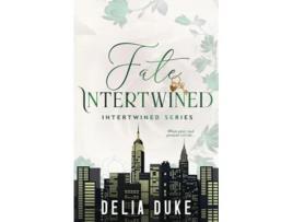 Livro Fate Intertwined An Urban Contemporary Romance de Delia Duke (Inglês)