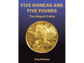 Livro Five Guineas and Five Pounds - The King of Coins The King of Coins de Greg Holloway (Inglês)