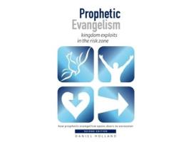 Livro Prophetic Evangelism Kingdom Exploits In The Risk Zone De Daniel Holland (inglês)