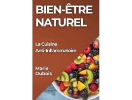 Livro Bien-Être Naturel La Cuisine Anti-Inflammatoire de Marie Dubois (Inglês)